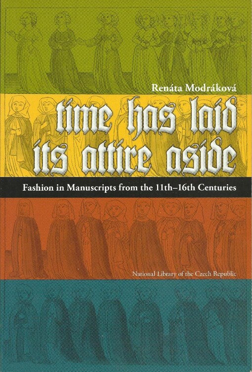 Time has laid its attire aside: fashion in manuscripts from the 11th-16th centuries