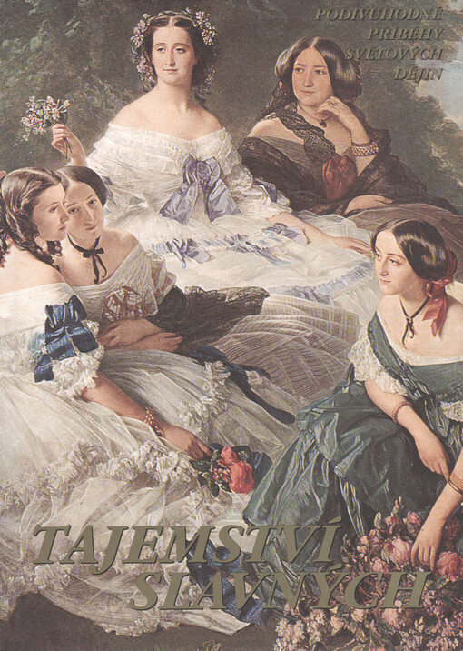 Tajemství slavných : podivuhodné příběhy světových dějin, sv. 1