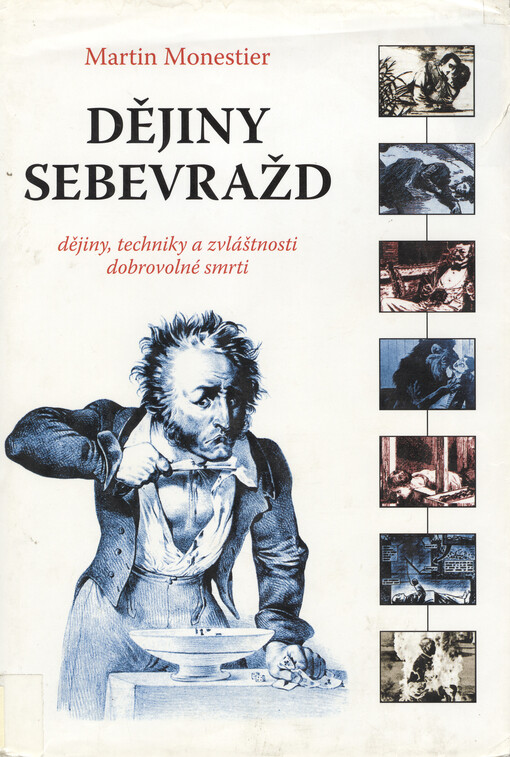 Dějiny sebevražd: dějiny, techniky a zvláštnosti dobrovolné smrti