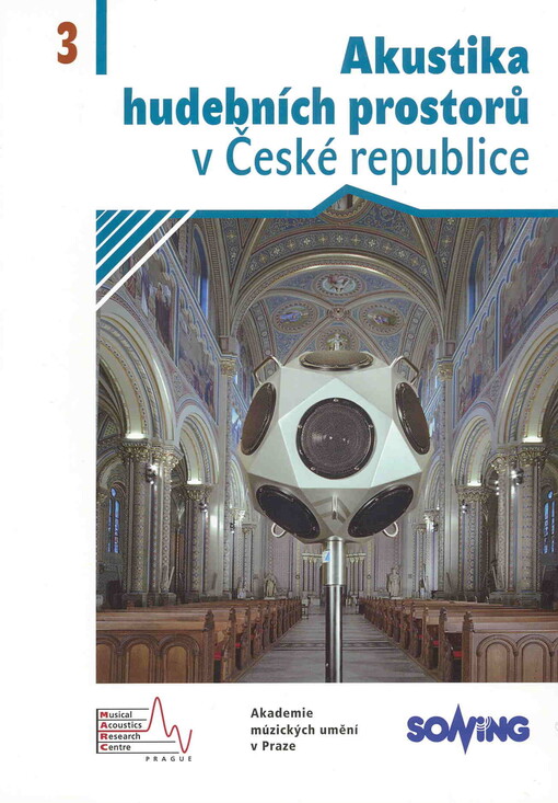 Akustika hudebních prostorů v České republice =Acoustic of music spaces in the Czech Republic, 3. díl