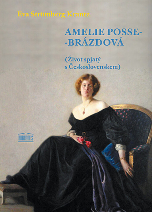 Amelie Posse-Brázdová : (život spjatý s Československem)