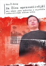 Za Čínu spravedlivější : můj zápas jako advokáta s největším komunistickým státem světa