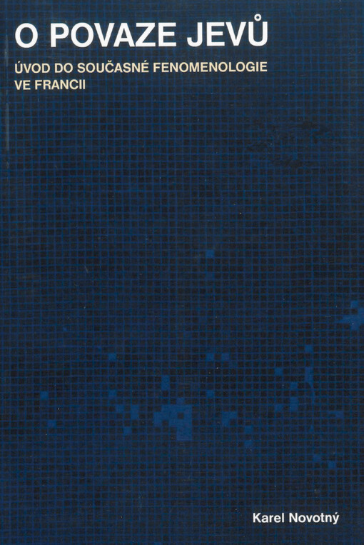 O povaze jevů :úvod do současné fenomenologie ve Francii