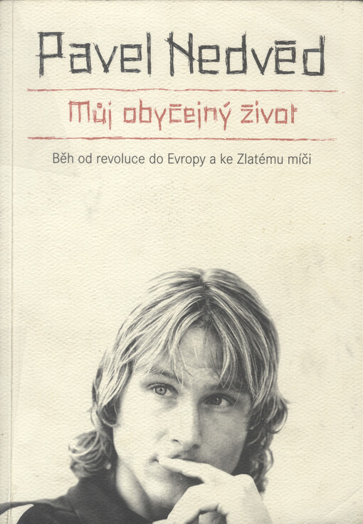 Můj obyčejný život : běh od revoluce do Evropy a ke Zlatému míči
