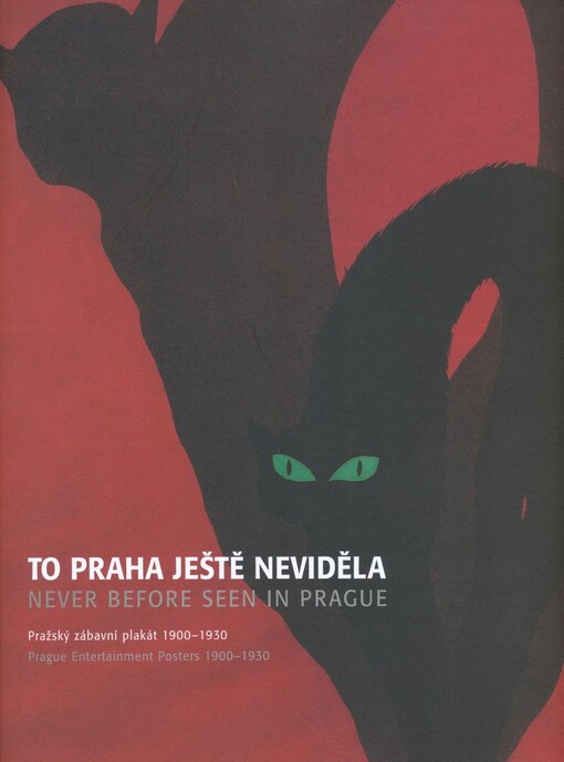 To Praha ještě neviděla: pražský zábavní plakát 1900-1930 : Obecní dům, Praha 2005