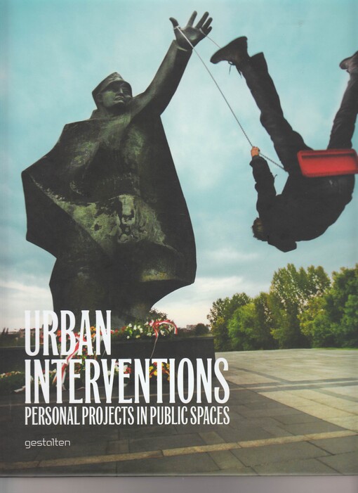 Die Gestalten Verlag Urban Interventions - Robert Klanten