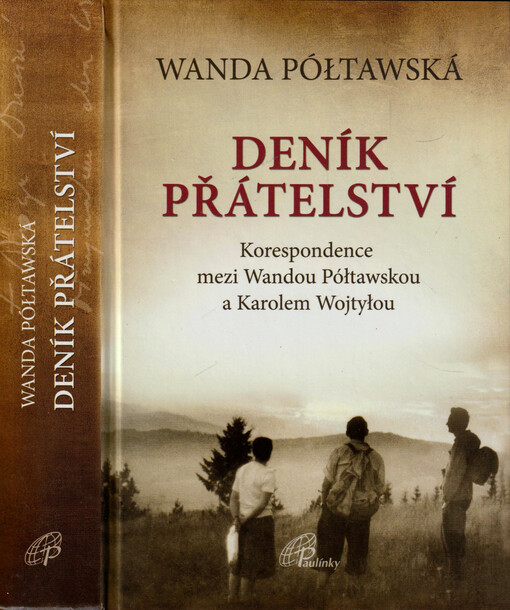 Deník přátelství : korespondence mezi Wandou Półtawskou a Karolem Wojtyłou