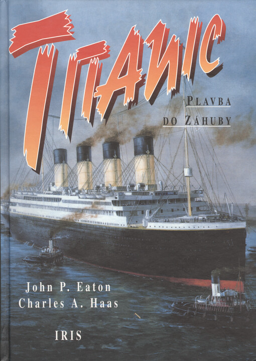 Titanic : plavba do záhuby : legendy a skutečnost