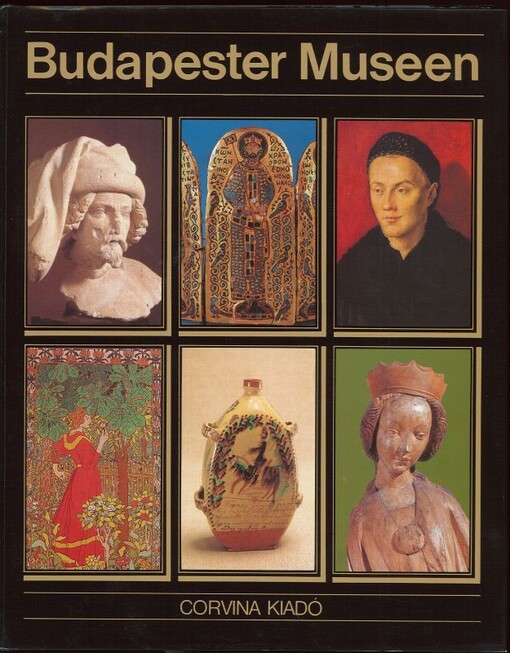 Budapester Museen :Ungarisches Nationalmuseum, Museum der Bildenden Künste, Ungarische Nationalgalerie, Museum für Kunstgewerbe, Ethnographisches Museum, Budapester Historisches Museum