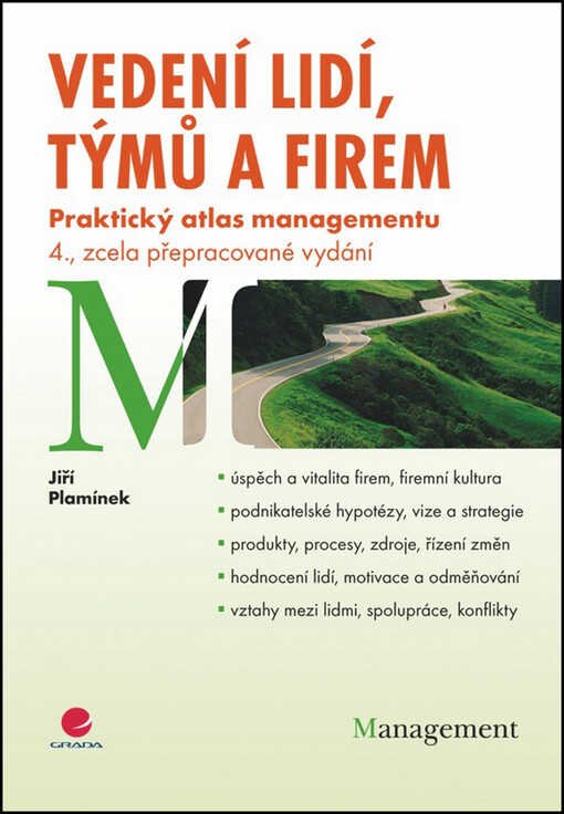 Vedení lidí, týmů a firem : praktický atlas managementu, 4., zcela přeprac. vyd.