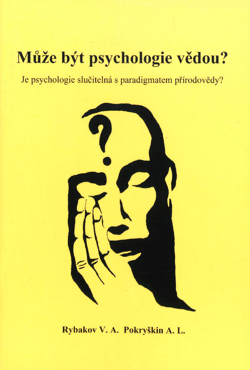 Může být psychologie vědou? : je psychologie slučitelná s paradigmatem přírodovědy?