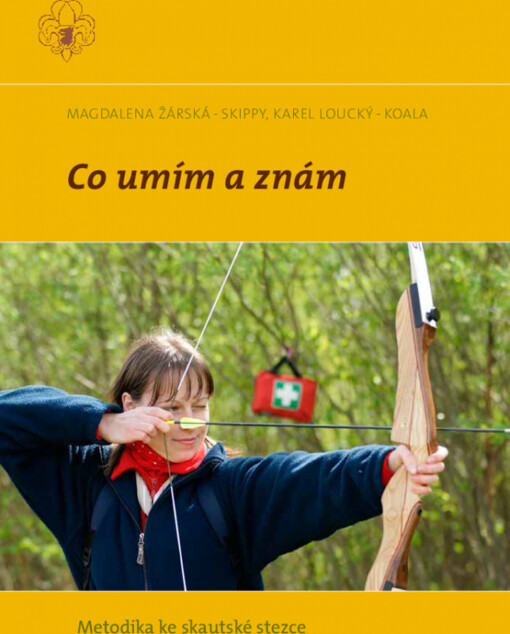 Co umím a znám : metodika ke skautské stezce