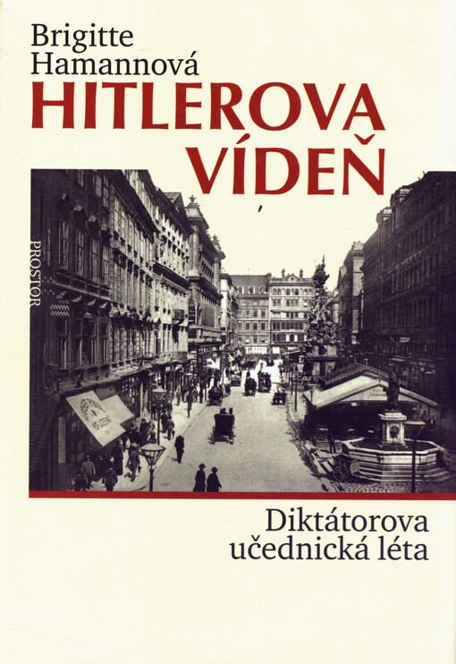 Hitlerova Vídeň : diktátorova učednická léta