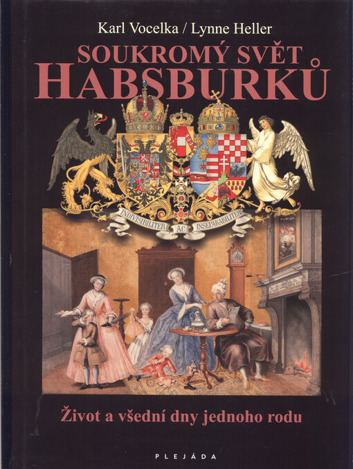 Soukromý svět Habsburků: život a všední dny jednoho rodu
