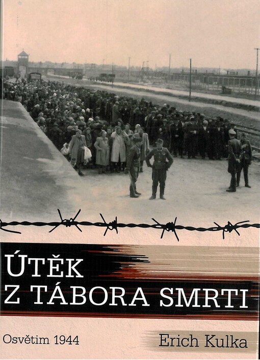 Útěk z tábora smrti : Osvětim 1944