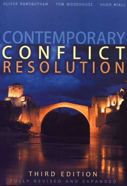 Contemporary conflict resolution :the prevention, management and transformation of deadly conflicts
