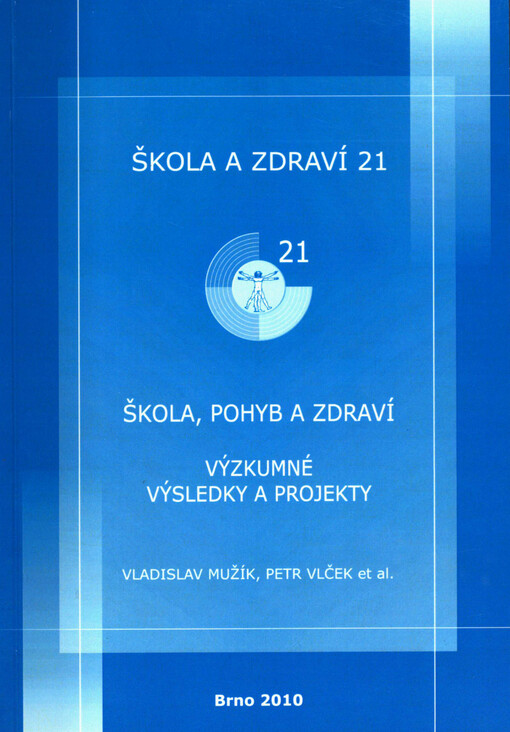Škola a zdraví pro 21. století, 2010 : škola, pohyb a zdraví : výzkumné výsledky a projekty
