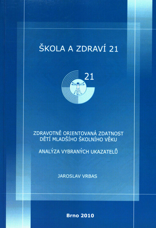 Škola a zdraví pro 21. století, 2010 : zdravotně orientovaná zdatnost dětí mladšího školního věku : analýza vybraných ukazatelů