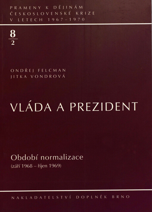 Vláda a prezident. Normalizace (září 1968 - říjen 1969)
