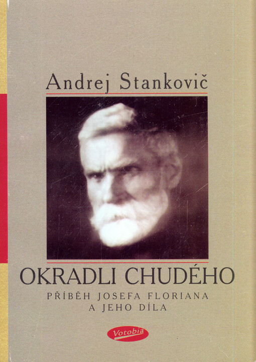 Okradli chudého: příběh Josefa Floriana a jeho díla