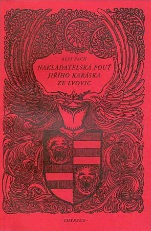 Nakladatelská pouť Jiřího Karáska ze Lvovic
