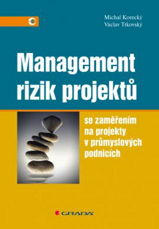 Management rizik projektů : se zaměřením na projekty v průmyslových podnicích