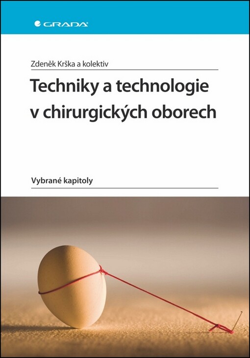 Techniky a technologie v chirurgických oborech: vybrané kapitoly
