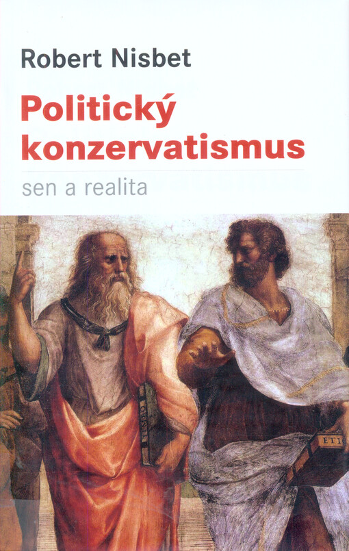 Politický konzervatismus :sen a realita