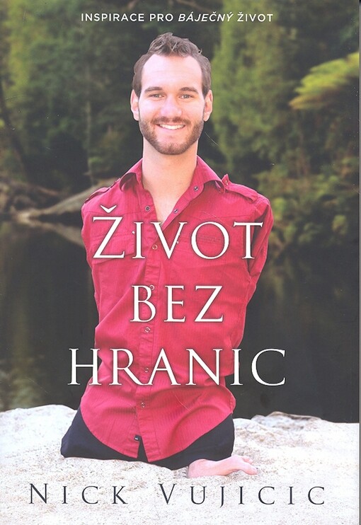 Život bez hranic : inspirace pro báječný život