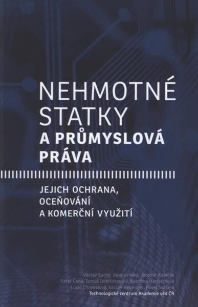 Nehmotné statky a průmyslová práva :jejich ochrana, oceňování a komerční využití