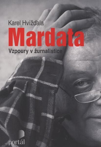 Mardata : vzpoury v žurnalistice : dějiny rozhovoru a další texty o médiích 2006-2011