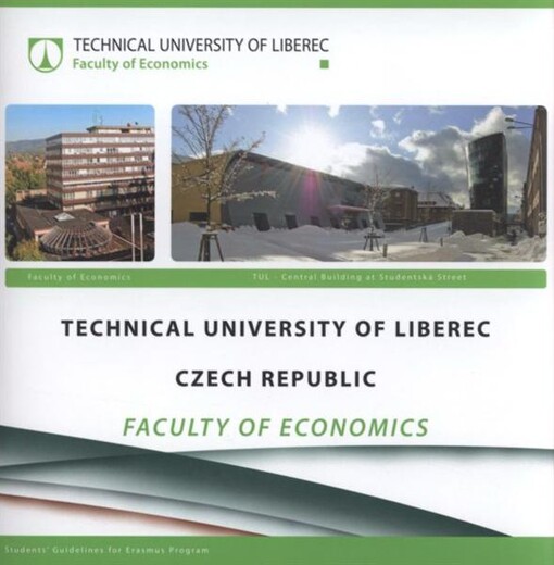 Faculty of Economics - Technical University of Liberec, Czech Republic :students' guidelines for Erasmus Program
