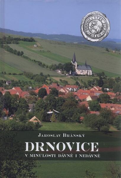 Drnovice v minulosti dávné i nedávné