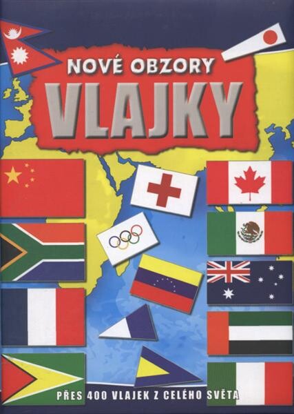 Nové obzory - vlajky : přes 400 vlajek z celého světa