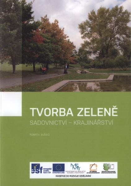 Tvorba zeleně : sadovnictví - krajinářství