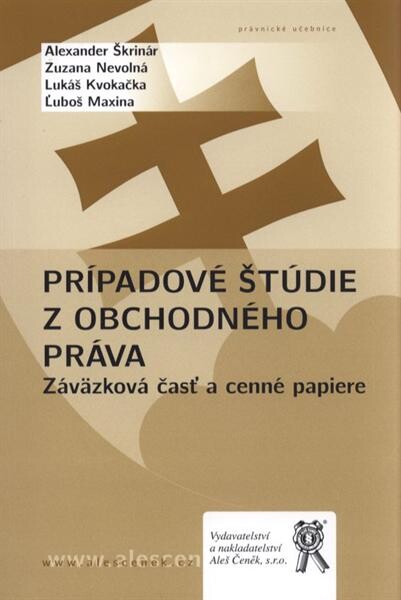 Prípadové štúdie z obchodného práva : záväzková časť a cenné papiere