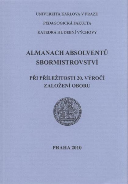 Almanach absolventů sbormistrovství :při příležitosti 20. výročí založení oboru
