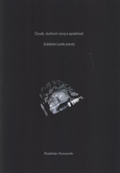 Člověk, duchovní vývoj a společnost : svědectví podle pravdy