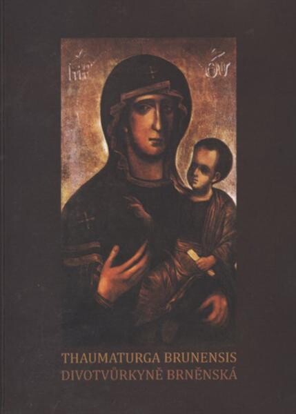 Thaumaturga Brunensis = Divotvůrkyně Brněnská