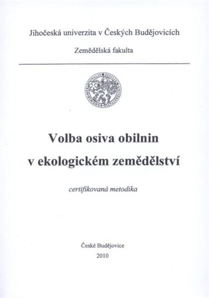 Volba osiva obilnin v ekologickém zemědělství : certifikovaná metodika