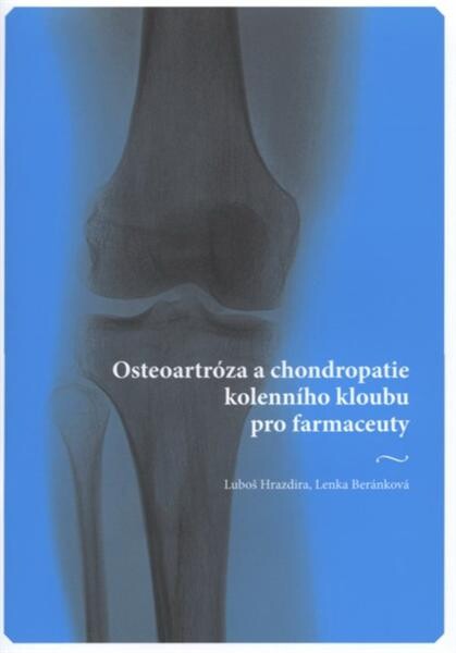 Osteoartróza a chondropatie kolenního kloubu pro farmaceuty