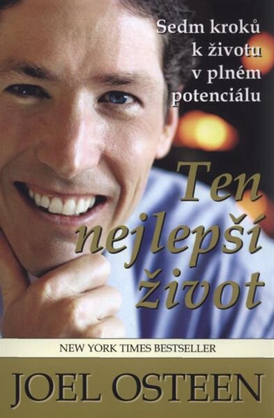 Ten nejlepší život : sedm kroků k životu v plném potenciálu