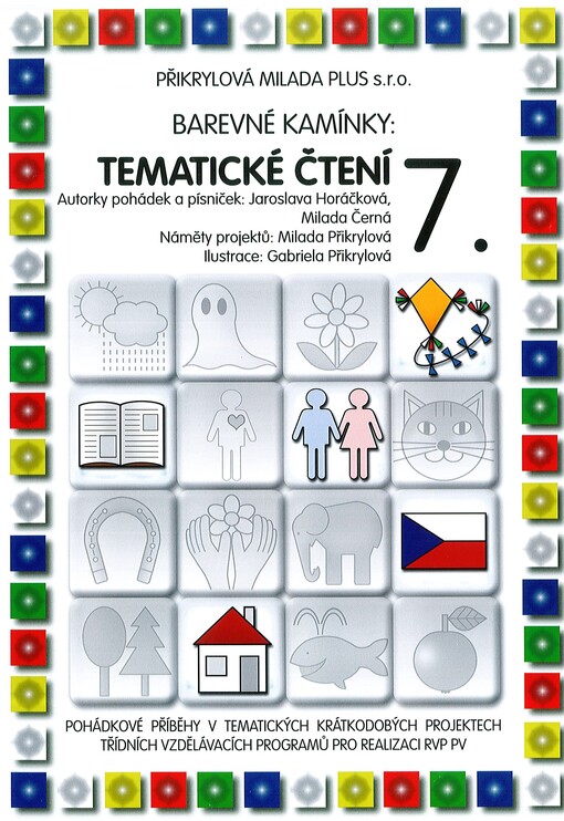 Tematické čtení :pohádkové příběhy v tematických krátkodobých projektech třídních vzdělávacích programů pro realizaci RVP PV, 7. díl