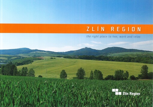 Zlín Region : the right place to live, work and relax