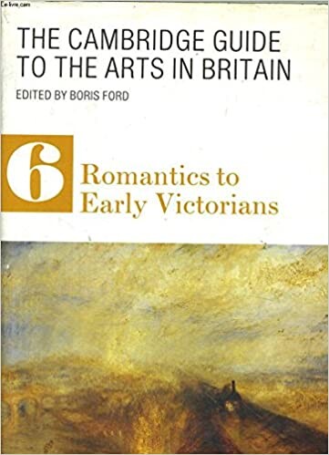 The Cambridge guide to the arts in Britain. Volume 6, Romantics to early Victorians