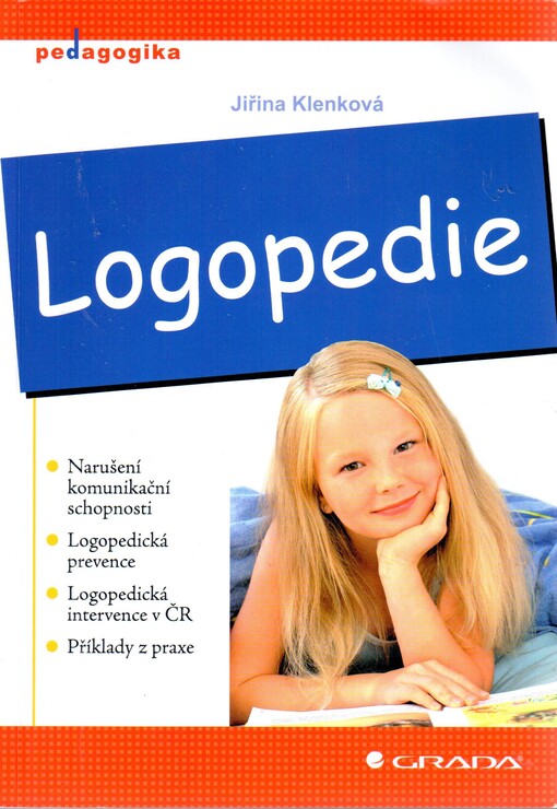 Logopedie: narušení komunikační schopnosti, logopedická prevence, logopedická intervence v ČR, příklady z praxe