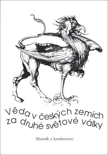 Věda v českých zemích za druhé světové války : sborník z konference : (Praha, 18.-19. listopadu 1997)