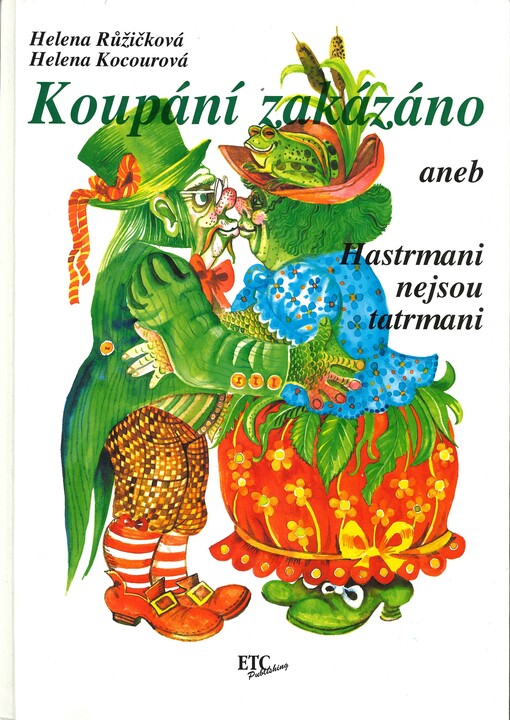 Koupání zakázáno, aneb, Hastrmani nejsou tatrmani