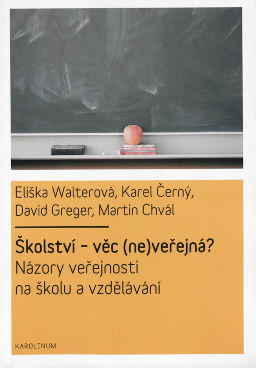 Školství - věc (ne)veřejná: názory veřejnosti na školu a vzdělávání