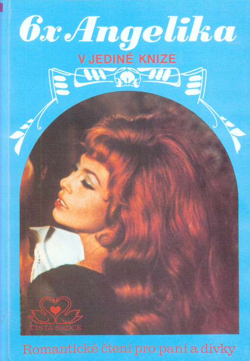 6x Angelika v jediné knize: všechna dobrodružství proslulé milostnice 17. století
